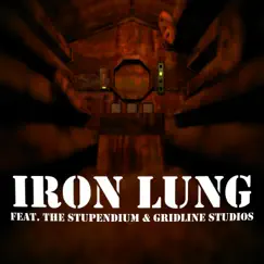 Iron Lung (feat. The Stupendium & GridLine Studios) Song Lyrics