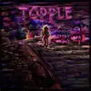 Topple (feat. KIDx) - Single album lyrics, reviews, download