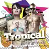 Stream & download Tropical (Radio Edit) [feat. Lester & Robe El Bandolero] [Radio Edit] - Single