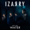 Just Like Water - Izarry lyrics