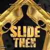 Slide Then (feat. Big Boogie) - Single album lyrics, reviews, download