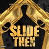 Slide Then (feat. Big Boogie) - Single