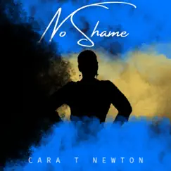No Shame - Single by Cara T Newton album reviews, ratings, credits