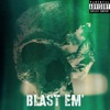 Blast Em' - Single