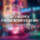 Dj Vacation (TIKTOK BOMBTEK REMIX) artwork