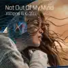 Not Out of My Mind - Single album lyrics, reviews, download