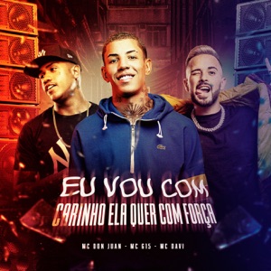 EU VOU COM CARINHO ELA QUER COM FORÇA - Single