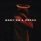 Mary On a Cross - Glaceo lyrics