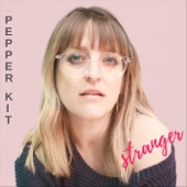 Pepper Kit - Stranger (feat. Kayti Heller)