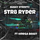 Bugsy Streetz - Str8 Rider / Omega Beast