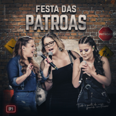 Patroas - EP 1 - Marília Mendonça & Maiara & Maraisa
