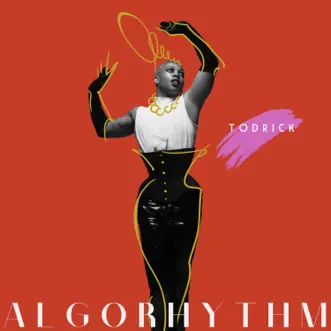 ALGORHYTHM by Todrick Hall album reviews, ratings, credits