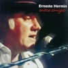 ENTRE AMIGOS ERNSTO HERMIN
