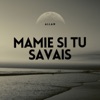 Mamie si tu savais - Single