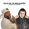 Hoje Eu To Malvadão - Single album lyrics, reviews, download