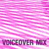 Voiceover Mix album lyrics, reviews, download
