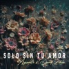 Solo Sin Tu Amor - Single