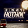 There Ain't Nothin - Single