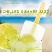 Chilled Summer Jazz (Best Jazz Collection 2022) artwork