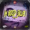 Im Good (Blue) [Remix] song lyrics