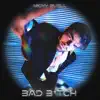 Bad B*Tch - Single album lyrics, reviews, download