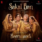Sakal Ban (From "Heeramandi") - Original by Sanjay Leela Bhansali