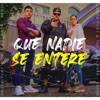 Que Nadie Se Entere (Remix) - Single