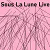 Sous La Lune Live (Speed Up Remix) song lyrics