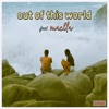 Out of This World (feat. Maella) - Single
