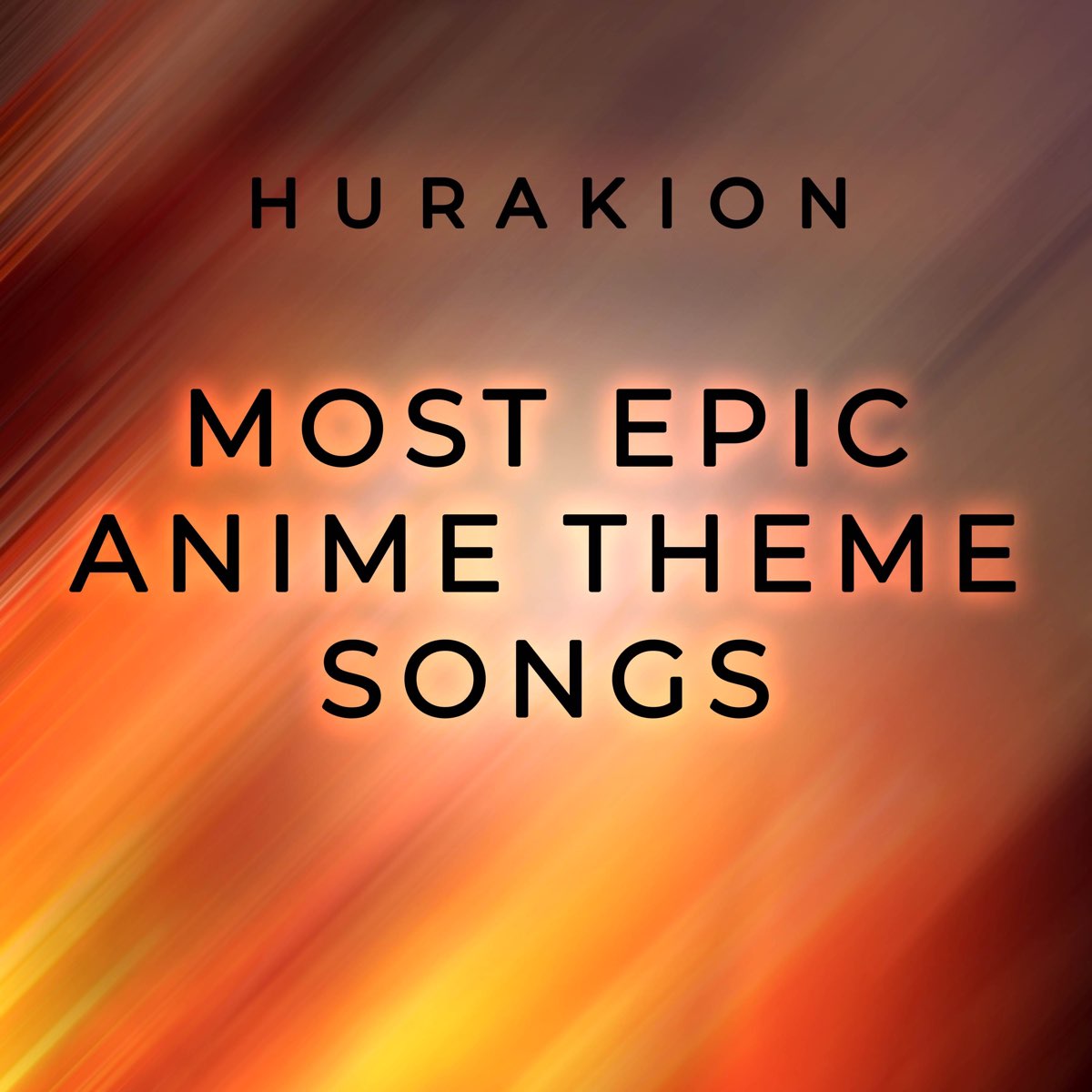 Most Epic Anime Theme Songs by Hurakion on Apple Music