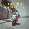 Stream & download El Barrio de la Alegría - Single