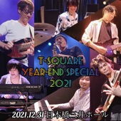 “T-SQUARE YEAR-END SPECIAL 2021”@日本橋三井ホール (Live) artwork