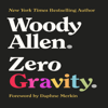 Zero Gravity (Unabridged) - Woody Allen