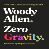 Zero Gravity (Unabridged) - Woody Allen