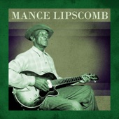 Mance Lipscomb - When Death Come Creeping in Your Room