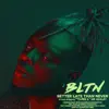 Better Late Than Never (BLTN) album lyrics, reviews, download