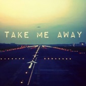 Take Me Away - Single artwork