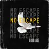 No Escape - Single album lyrics, reviews, download