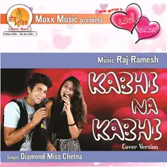 Kabhi Na Kabhi - Single by Diamond & Miss Chetna album reviews, ratings, credits
