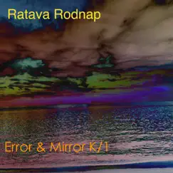 Error & Mirror K. 1 by Ratava Rodnap album reviews, ratings, credits