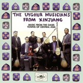 Raq Muqam of Ili by The Uyghur Musicians From Xinjiang