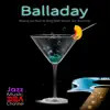Balladay: Relaxing Jazz Music for Stress Relief, Smooth Jazz, Relax Music album lyrics, reviews, download