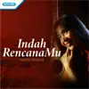Indah RencanaMu - Single album lyrics, reviews, download