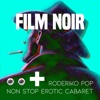 Film Noir (Non Stop Erotic Cabaret Remix) - Single