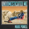 Undomesticated Me - Single