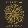 The Best of Dirty Heads album lyrics, reviews, download