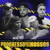 Progresso Pros Nossos (feat. Cidinho & Doca) - Single album lyrics, reviews, download