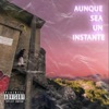 AUNQUE SEA UN INSTANTE - Single