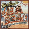 Bad Day To Be a Beer - Single
