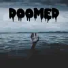 Doomed (feat. XO Caliber) - Single album lyrics, reviews, download